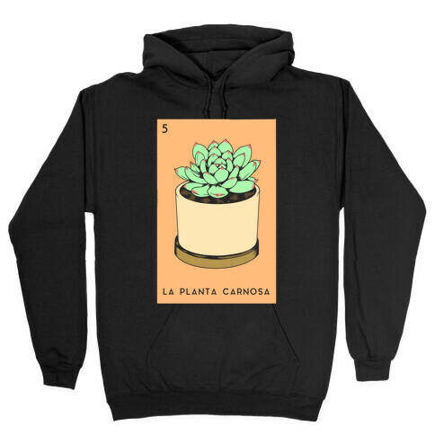 La Planta Carnosa Succulent Loteria Hooded Sweatshirt