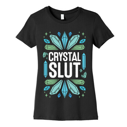 Crystal Slut Womens T-Shirt