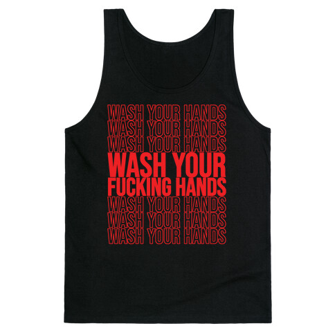 Wash Your Hands, Wash Your Hands, Wash Your F***ing Hands Tank Top