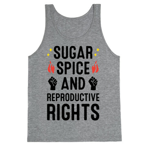 Sugar, Spice, And Reproductive Rights Tank Top