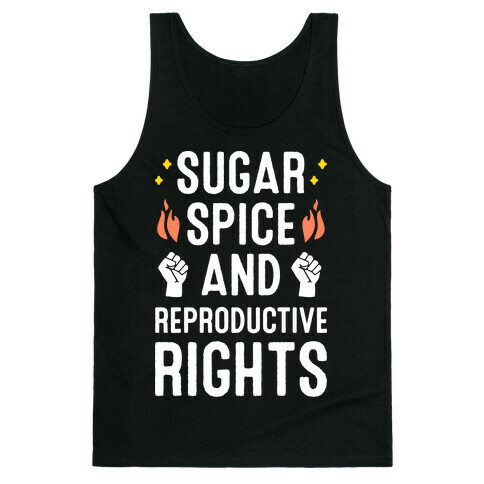 Sugar, Spice, And Reproductive Rights Tank Top