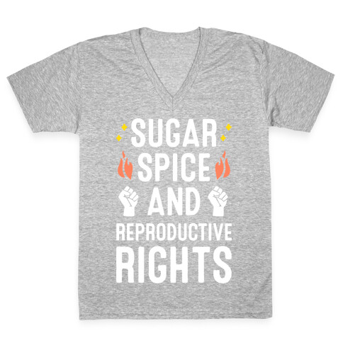 Sugar, Spice, And Reproductive Rights V-Neck Tee Shirt