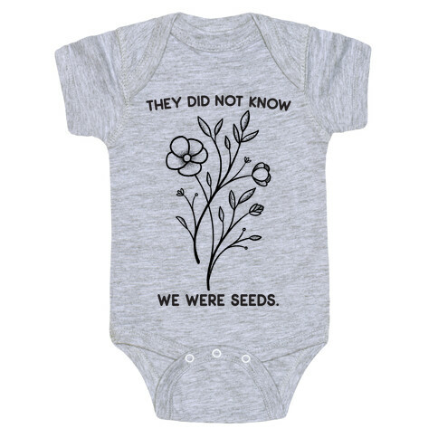 They Did Not Know We Were Seeds Wildflowers Baby One-Piece