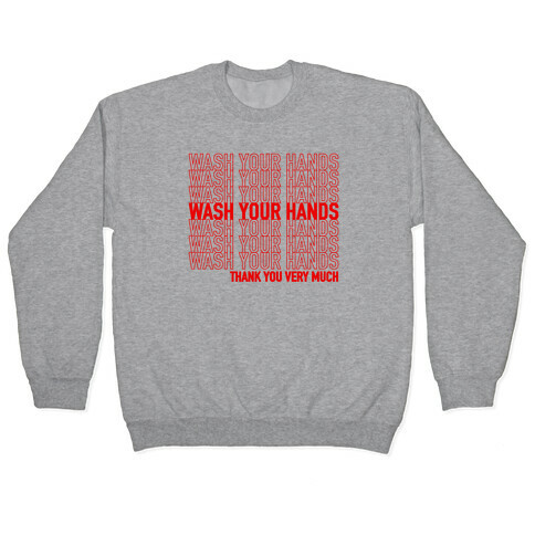 Wash Your Hands (Thank You) Pullover