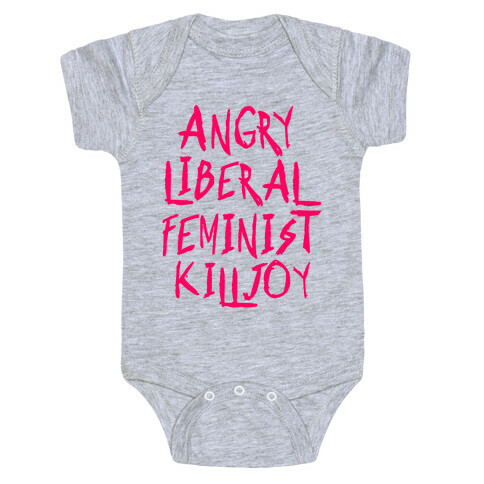 Angry Liberal Feminist Killjoy Baby One-Piece