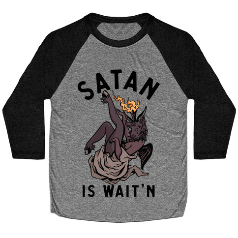 Satan Is Wait'n Baseball Tee