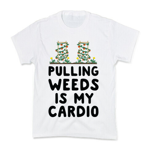 Pulling Weeds Is My Cardio Kids T-Shirt