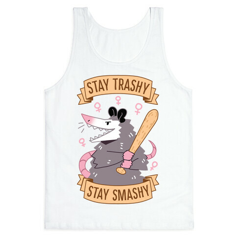 Stay Trashy, Stay Smashy Tank Top