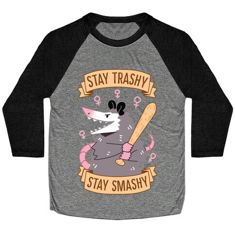 Stay Trashy, Stay Smashy Baseball Tee