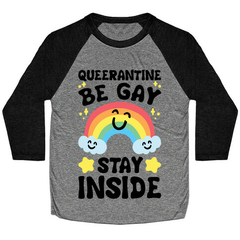 Queerantine Be Gay Stay Inside Baseball Tee