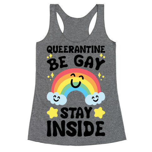 Queerantine Be Gay Stay Inside Racerback Tank Top