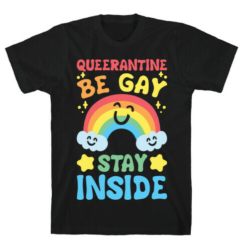 Queerantine Be Gay Stay Inside White Print T-Shirt