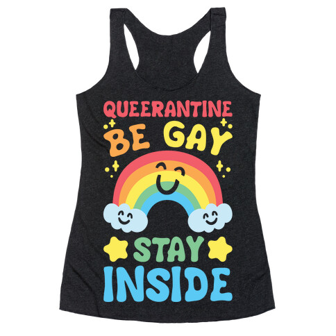 Queerantine Be Gay Stay Inside White Print Racerback Tank Top