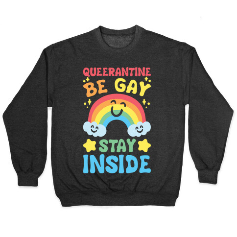 Queerantine Be Gay Stay Inside White Print Pullover