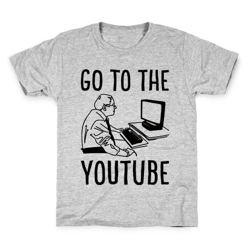 Go To The Youtube Kids T-Shirt