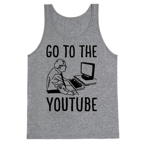 Go To The Youtube Tank Top