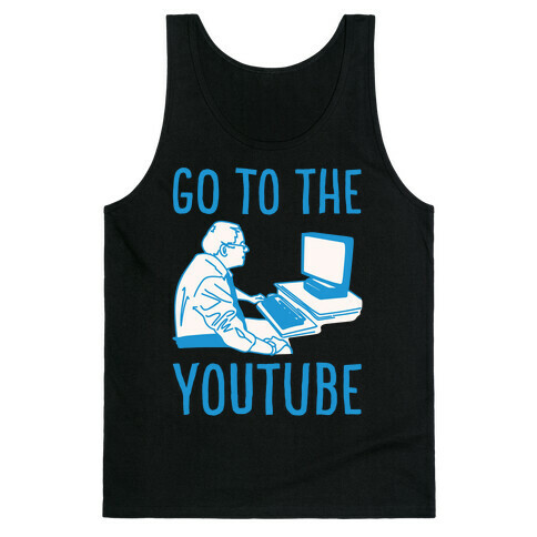Go To The Youtube White Print Tank Top