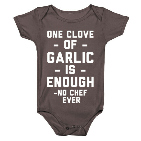 One Clove of Garlic is Enough - No Chef Ever Baby One-Piece