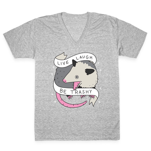 Live, Laugh, Be Trashy Opossum V-Neck Tee Shirt