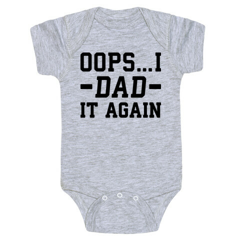 Oops...I Dad It Again Baby One-Piece