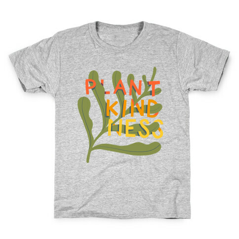 Plant Kindness Kids T-Shirt