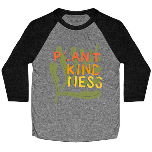 Plant Kindness Baseball Tee