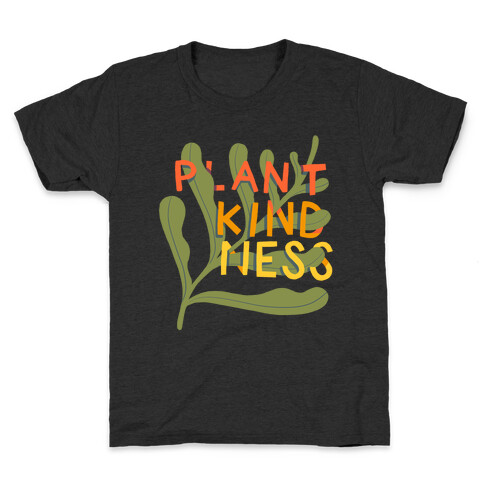 Plant Kindness Kids T-Shirt