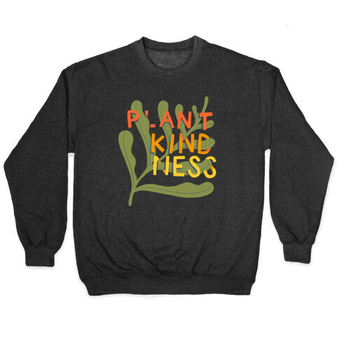Plant Kindness Pullover