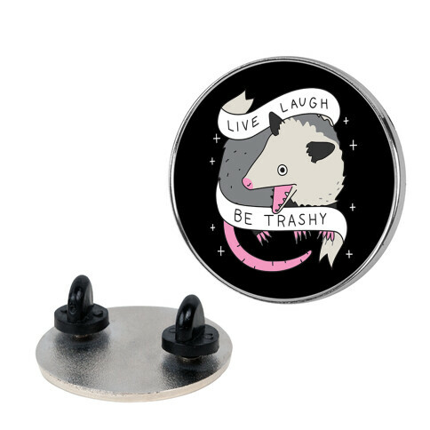 Live, Laugh, Be Trashy Opossum Pin