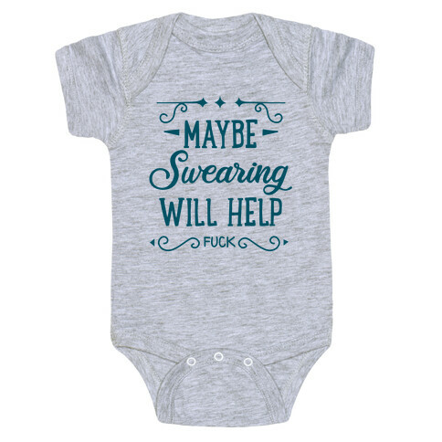 Maybe Swearing Will Help Baby One-Piece