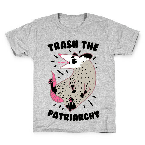 Trash the Patriarchy  Kids T-Shirt