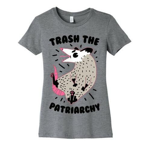 Trash the Patriarchy  Womens T-Shirt