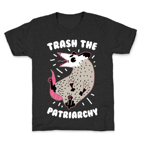 Trash the Patriarchy  Kids T-Shirt