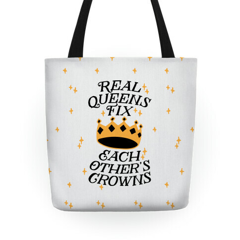 Real Queens Fix Each Other's Crowns Tote