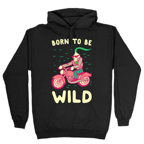 Born to be Wild Onion Hooded Sweatshirt