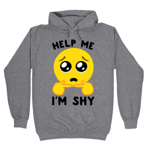 Help My I'm Shy Parody Hooded Sweatshirt