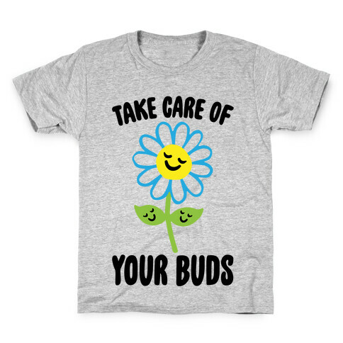 Take Care of Your Buds Kids T-Shirt