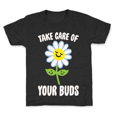 Take Care of Your Buds White Print Kids T-Shirt