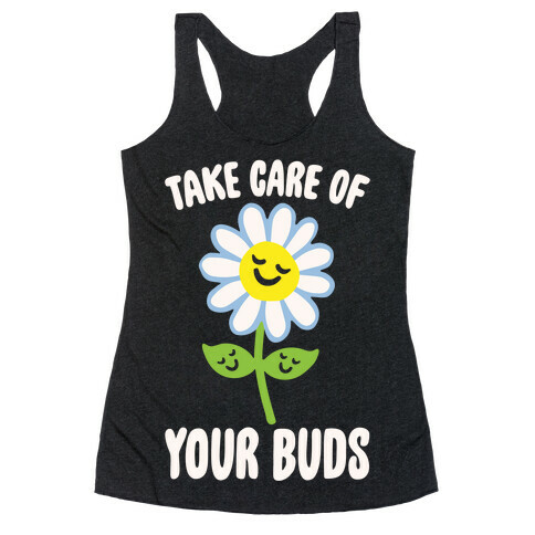 Take Care of Your Buds White Print Racerback Tank Top