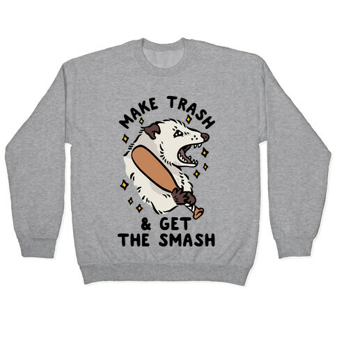 Make Trash & Get the Smash Eco Opossum Pullover