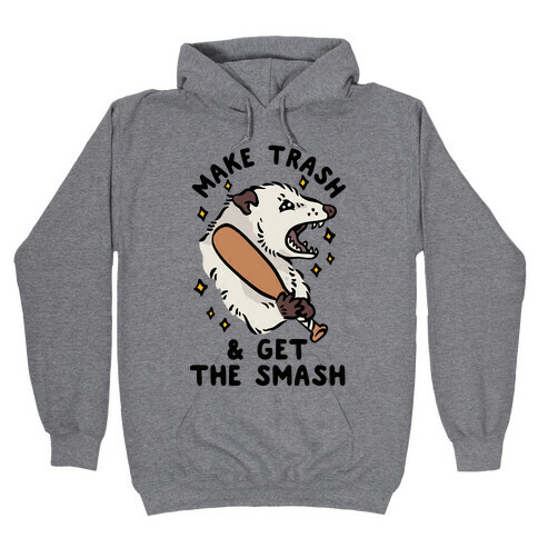 Make Trash & Get the Smash Eco Opossum Hooded Sweatshirt
