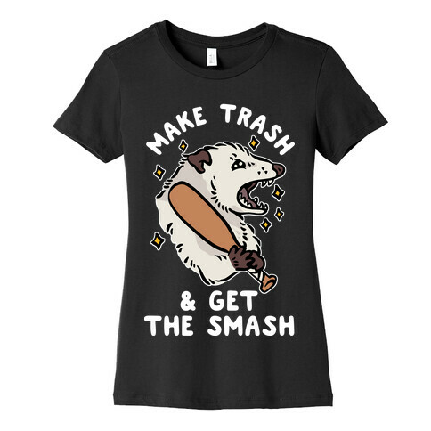 Make Trash & Get the Smash Eco Opossum Womens T-Shirt