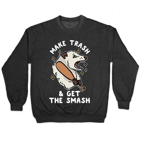 Make Trash & Get the Smash Eco Opossum Pullover