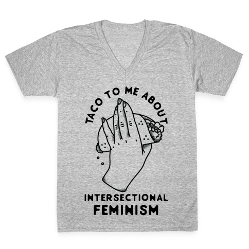 Taco To Me About Intersectional Feminism V-Neck Tee Shirt