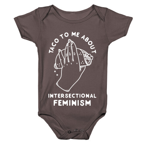 Taco To Me About Intersectional Feminism Baby One-Piece