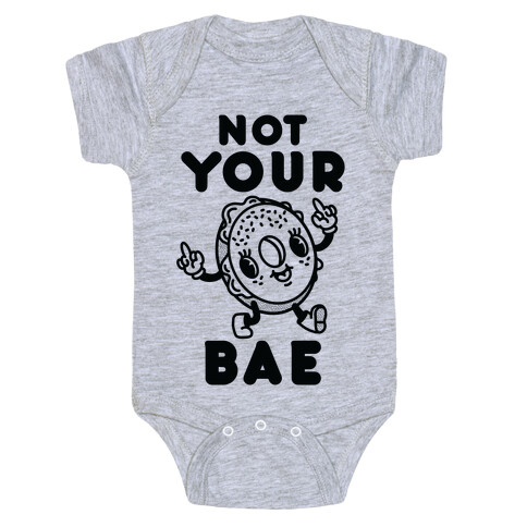 Not Your Bae Bagel Baby One-Piece