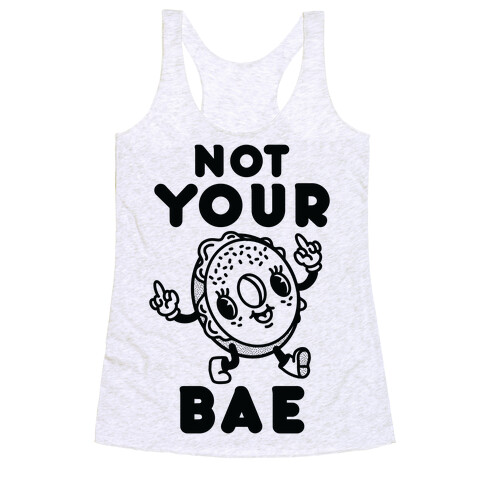 Not Your Bae Bagel Racerback Tank Top