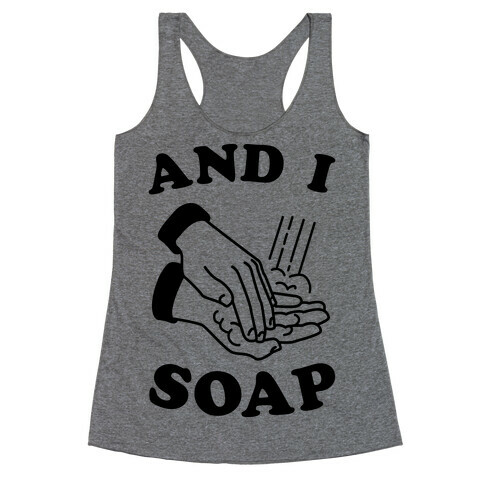 And I Soap Racerback Tank Top