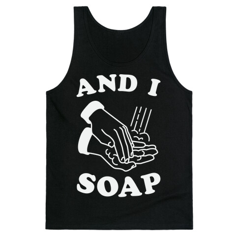 And I Soap Tank Top