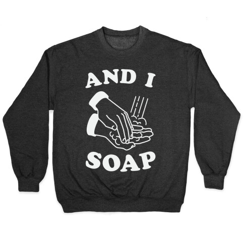 And I Soap Pullover